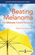 Beating Melanoma: The Ultimate Patient Resource