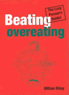 Beating Overeating: The Lazy Person's Guide