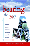 Beating the 24/7: How Business Leaders Achieve a Successful Work/Life Balance