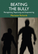 Beating The Bully: Recognising, Reporting and Empowering