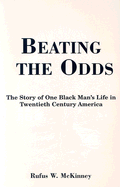 Beating the Odds: The Story of One Black Man's Life in Twentieth Century America