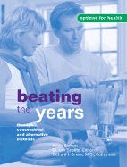 Beating the Years: Through Conventional and Alternative Methods - Barnett, Helen, and Saputo M D, Len (Editor), and Gracer M D, Richard (Contributions by)