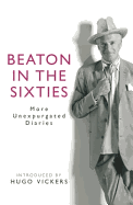 Beaton in the Sixties: More Unexpurgated Diaries