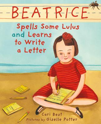 Beatrice Spells Some Lulus and Learns to Write a Letter - Best, Cari