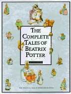 Beatrix Potter Complete Tales: The 23 Original Peter Rabbit Books; Original & Authorized Edition - Potter, Beatrix