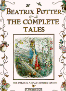 Beatrix Potter - the Complete Tales: The 23 Original Peter Rabbit Books & 4 Unpublished Works