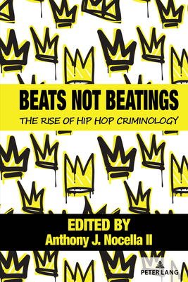 Beats Not Beatings: The Rise of Hip Hop Criminology - Nocella II, Anthony J, and Hodge, Daniel White (Editor), and Sawyer III, Don C (Editor)