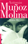 Beatus Ille - Munoz Molina, Antonio