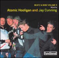 Beatz & Bobz, Vol. 5 - Atomic Hooligan and Jay Cunning