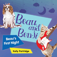 Beau and Benji - Beau's First Night: Beau's First Night