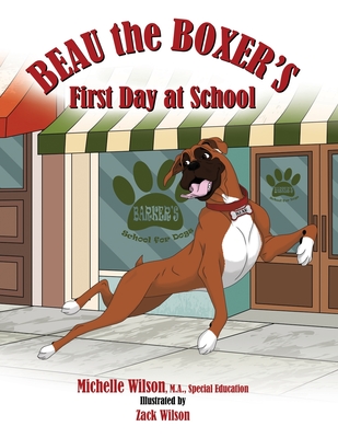 Beau the Boxer's First Day at School - Wilson, Michelle