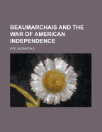 Beaumarchais and the War of American Independence