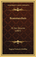 Beaumarchais: Et Ses Oeuvres (1887)