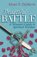 Beautiful Battle: A Woman's Guide to Spiritual Warfare