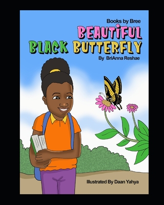 Beautiful Black Butterfly: Books by Bree - Reshae, Brianna
