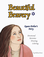Beautiful Bravery: Queen Esther's Story