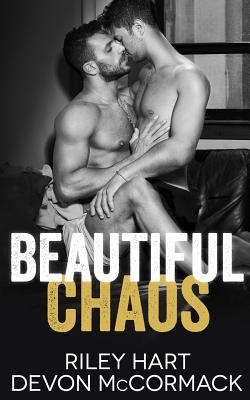 Beautiful Chaos - McCormack, Devon, and Hart, Riley