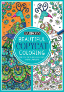 Beautiful Copycat Coloring: Pretty Pictures to Copy and Complete