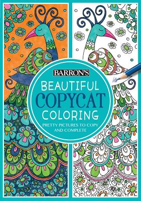 Beautiful Copycat Coloring: Pretty Pictures to Copy and Complete - 