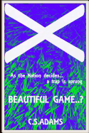 Beautiful Game..?: As the Nation Decides.... a Trap Is Sprung.