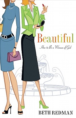 Beautiful: How to Be a Woman of God - Redman, Beth