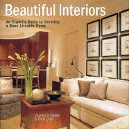 Beautiful Interiors: An Expert's Guide to Creating a More Liveable Home - Gandy, Charles D, and Little, Chris, Dr.