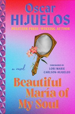 Beautiful Maria of My Soul - Hijuelos, Oscar, and Carlson-Hijuelos, Lori Marie (Foreword by)