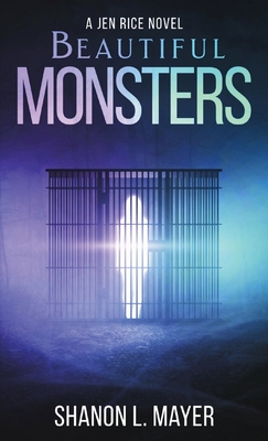 Beautiful Monsters: a Jen Rice novel - Mayer, Shanon L