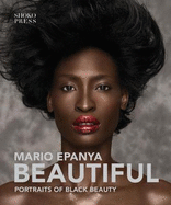 Beautiful: Portraits of Black Beauty