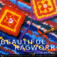 Beautiful Ragwork: Over 20 Hooked Designs for Rugs, Wall Hangings, Furniture, and Accessories
