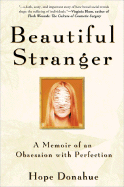 Beautiful Stranger: A Memoir of an Obsession with Perfection