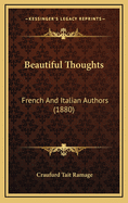 Beautiful Thoughts: French and Italian Authors (1880)