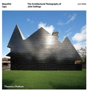 Beautiful Ugly: The Architectural Photography of John Gollings