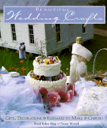 Beautiful Wedding Crafts - King, Heidi Tyline, and Worrell, Nancy