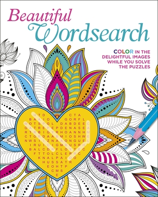 Beautiful Wordsearch: Color in the Delightful Images While You Solve the Puzzles - Saunders, Eric