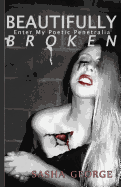 Beautifully Broken: Enter My Poetic Penetralia