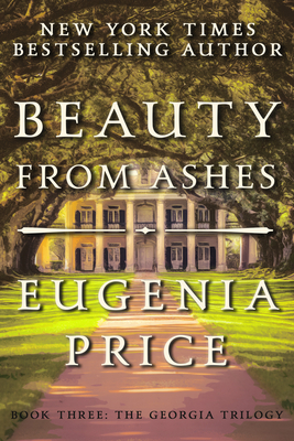 Beauty from Ashes - Price, Eugenia