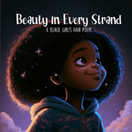Beauty in Every Strand: A Black Girl's Hair Poem