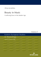 Beauty in Music: Conflicting Views in the Modern Age