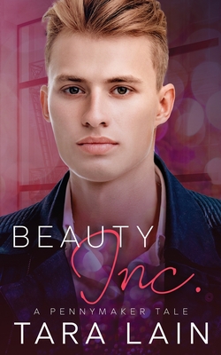 Beauty, Inc.: A MM, Enemies-to-Lovers, Fairy Tale Retelling Romance - Lain, Tara