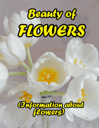 Beauty of Flowers: (Information about flowers)