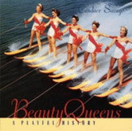 Beauty Queens: A Playful History - Savage, Candace