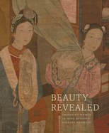 Beauty Revealed: Images of Women in Qing Dynasty Chinese Painting
