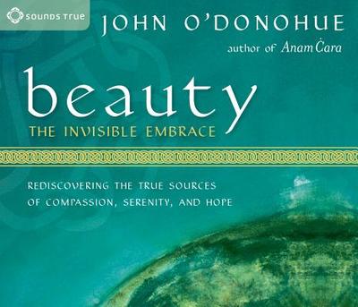 Beauty: The Invisible Embrace - O'Donohue, John, PH.D.