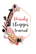 Beauty Vlogger Journal