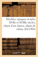 Beaux Meubles, ?poques Et Styles Xviie Et Xviiie Si?cles, Objets d'Art, Bijoux, Objets de Vitrine: Tableaux, Tentures