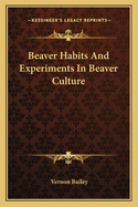 Beaver Habits And Experiments In Beaver Culture