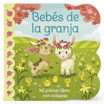 Beb?s de la Granja / Babies on the Farm (Spanish Edition) - Cottage Door Press (Editor), and Swift, Ginger, and Dela Cruz, Abigail (Illustrator)