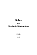 Bebee or Two Little Wooden Shoes - Ouida