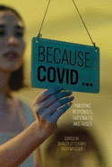 Because COVID ...: Pandemic Responses, Rationales and Ruses